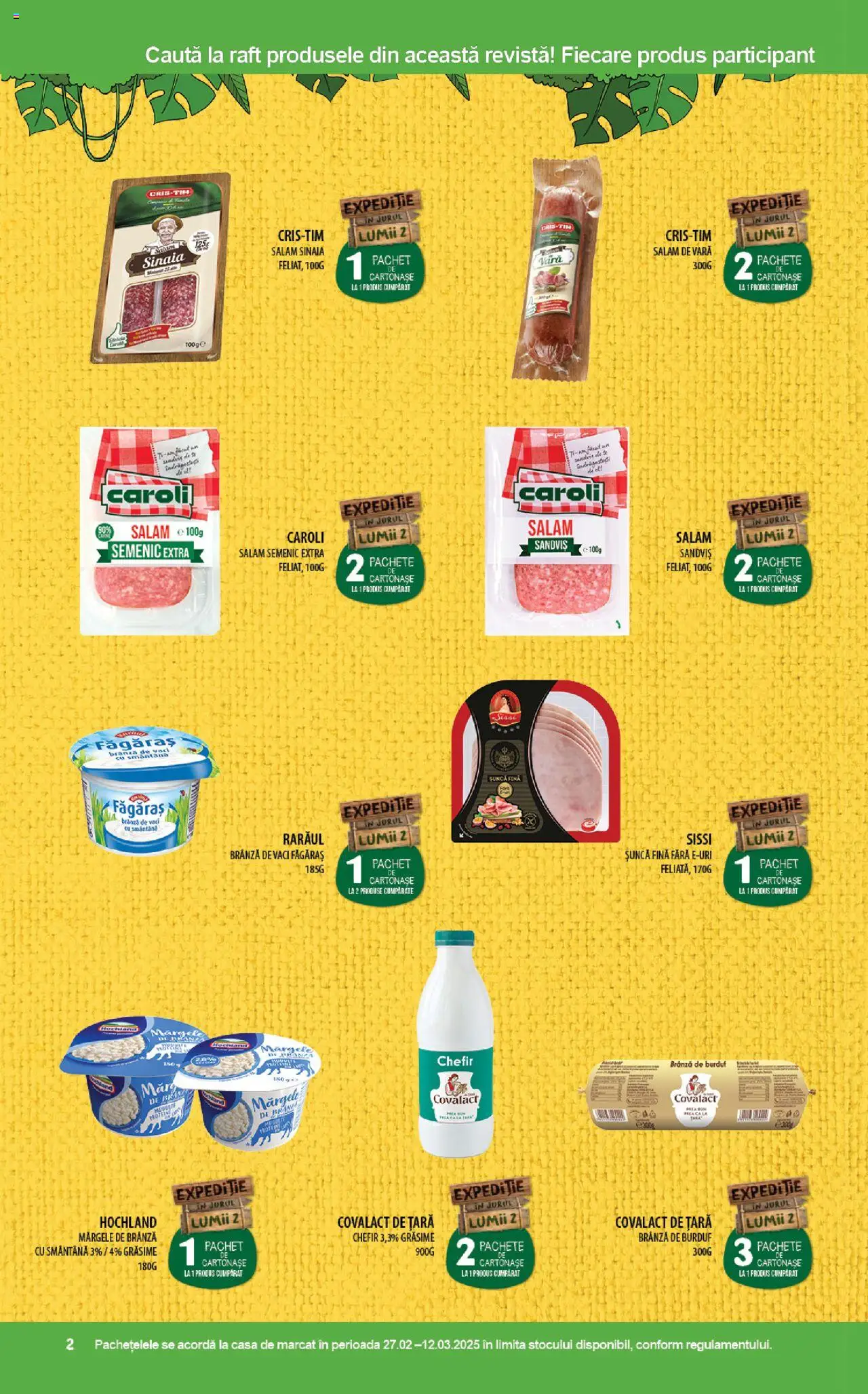 Catalog Mega Image 27 Februarie - 12 Martie 2025 | Pagina 2 | Produse: Bahçe aydınlatması, Salam, Șuncă, Smântână