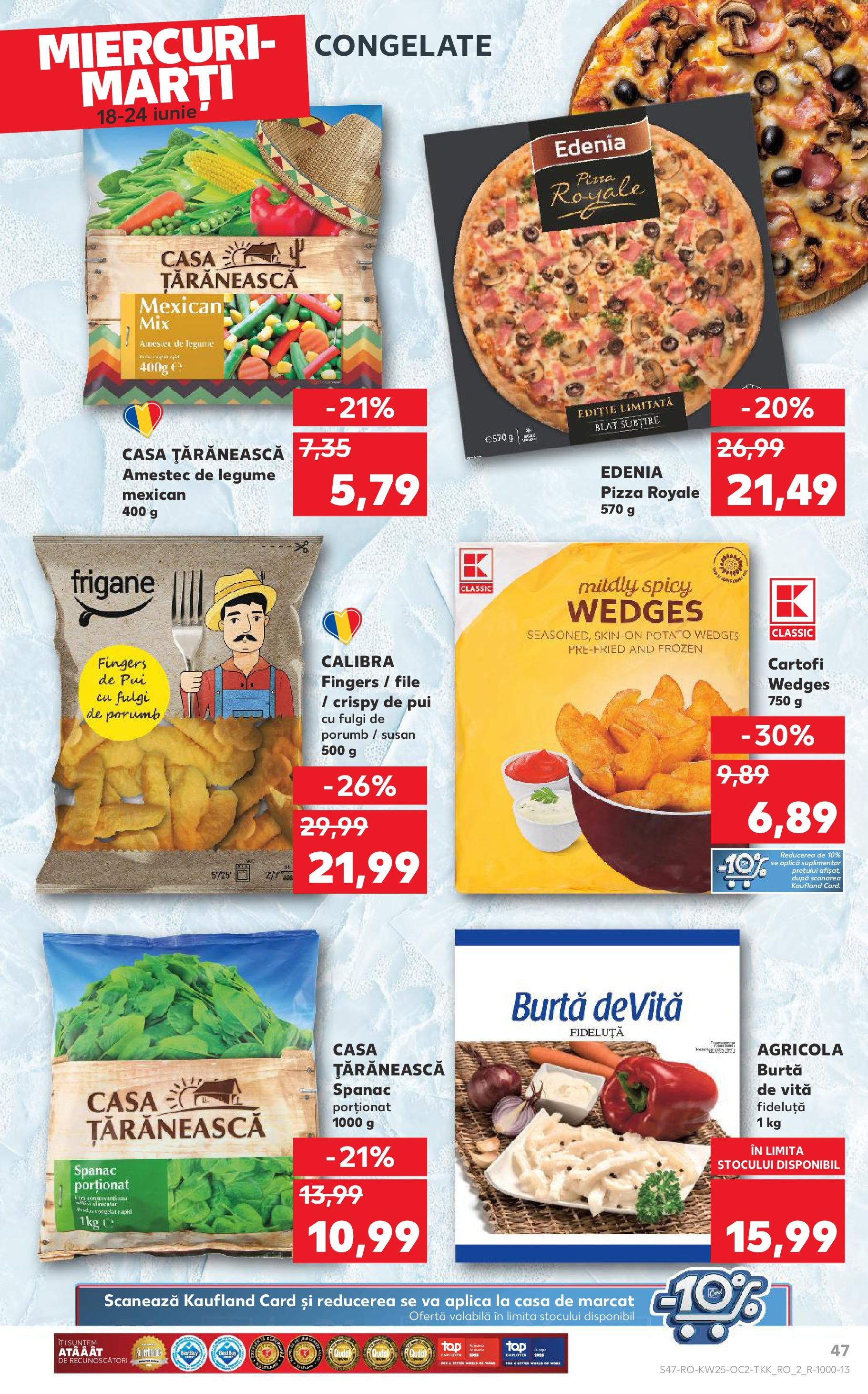 Catalog Kaufland 18 - 23 Iunie 2025 | Pagina 47 | Produse: Hacıyatmaz Kedi Oyuncağı, Pizza, Cartofi, Legume