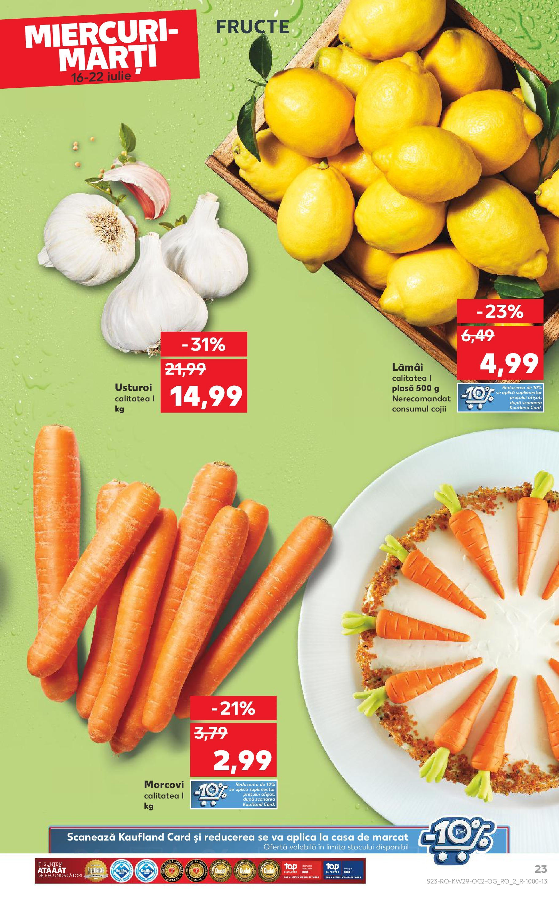 Catalog Kaufland 16 - 21 Iulie 2025 | Pagina 23 | Produse: Morcovi, Fructe, Usturoi