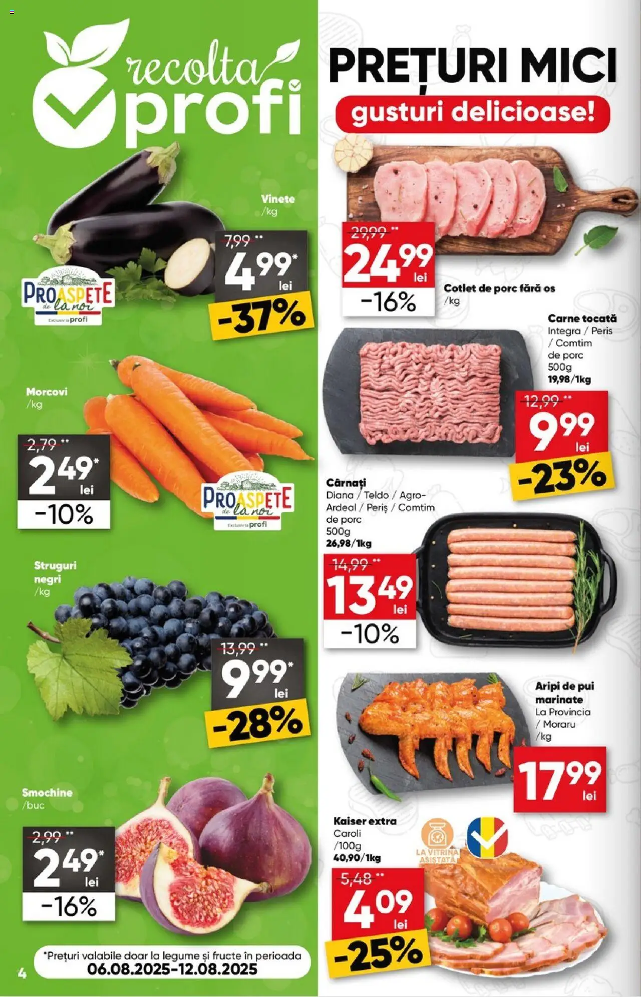 Catalog Profi 6 - 18 August 2025 | Pagina 4 | Produse: Struguri, Hacıyatmaz Kedi Oyuncağı, Legume, Cârnați
