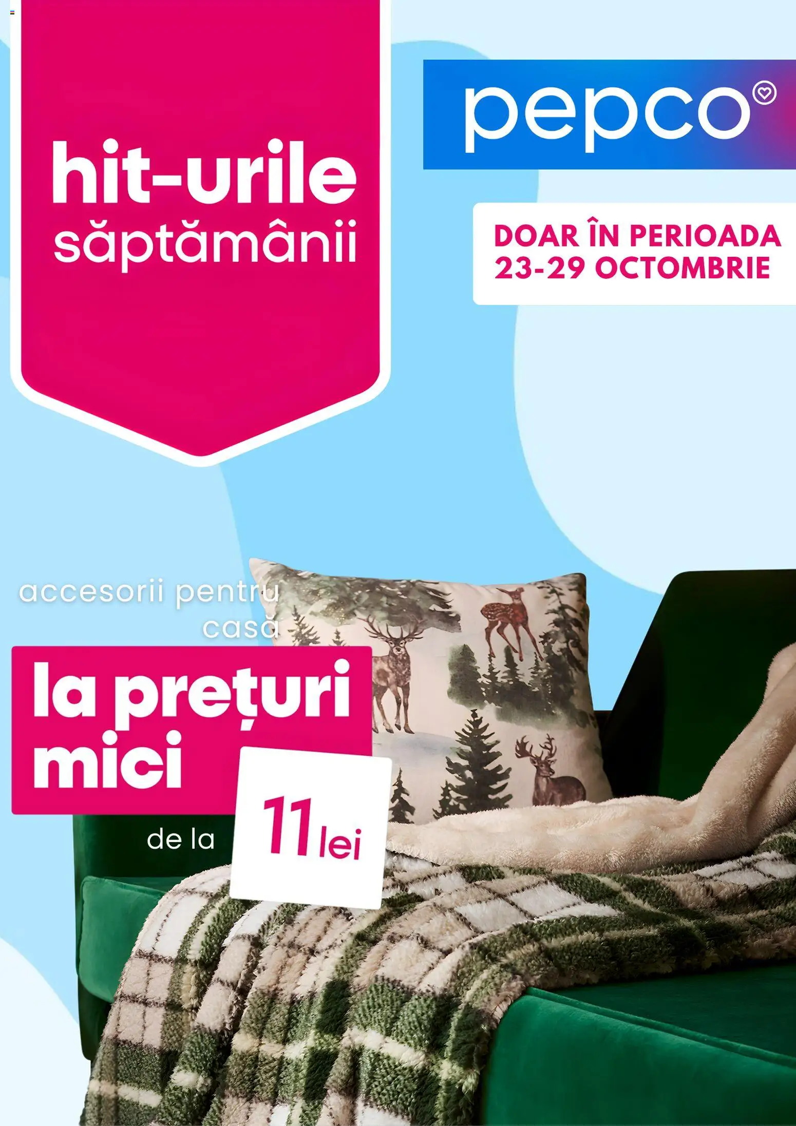 Catalog Pepco 23 - 28 Octombrie 2025 | Pagina 1 | Produse: Mici